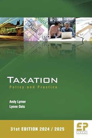 taxation policy and practice 2024/25 1st edition andy lymer ,lynne oats 190620179x, 978-1906201791