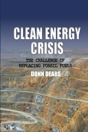 clean energy crisis the challenge of replacing fossil fuels 1st edition mr donn dougherty dears b0brh737hm,