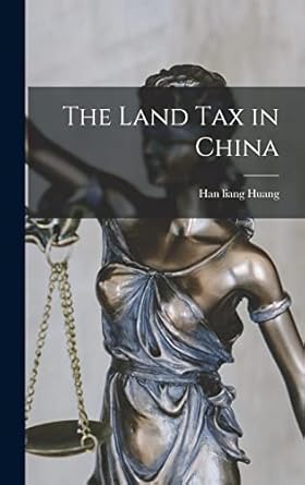 the land tax in china 1st edition han liang huang 1018314318, 978-1018314310