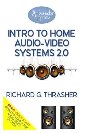 intro to home audio video systems 1st edition mr richard g thrasher b09by84g3m, 979-8546300081