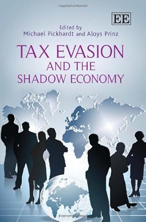 tax evasion and the shadow economy 1st edition michael pickhardt ,aloys prinz 0857937030, 978-0857937032