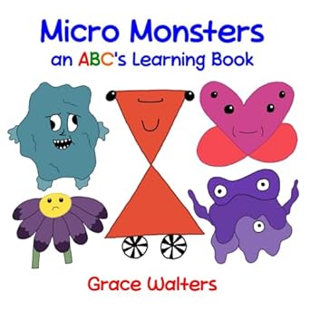 micro monsters an abcs learning book for children 1st edition grace walters b0d7x8ww14, 979-8328700832