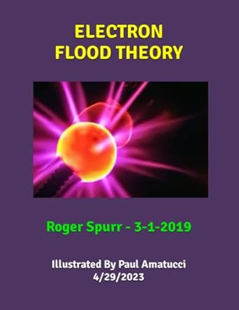 electron flood theory roger spurr 3 1 2019 1st edition roger spurr ,paul amatucci b0c2rpj8lg, 979-8392972913