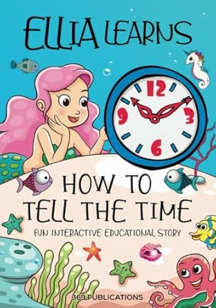 ellia learns how to tell the time fun interactive educational story where ellia the mermaid learns to