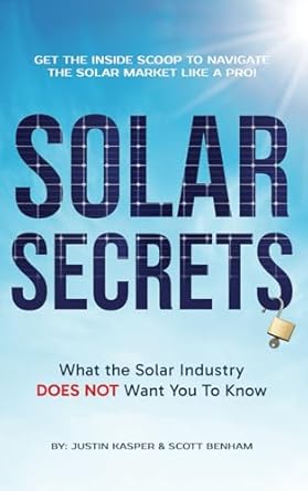 solar secrets what the solar industry does not want you to know 1st edition justin kasper ,scott benham