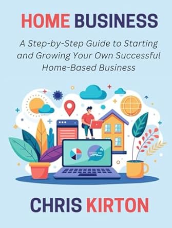 home business a step by step guide to starting and growing your own successful home based business 1st