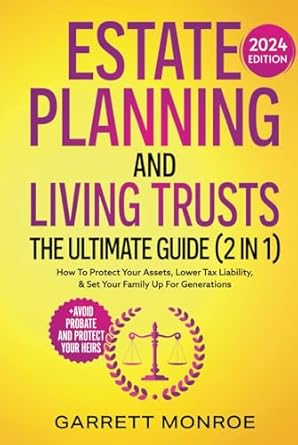 estate planning and living trusts the ultimate guide how to protect your assets lower tax liability and set