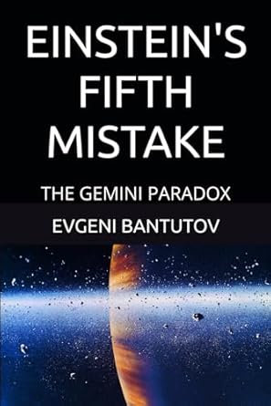 einsteins fifth mistake the gemini paradox 1st edition evgeni bantutov b0d2vqmzwq, 979-8324228835