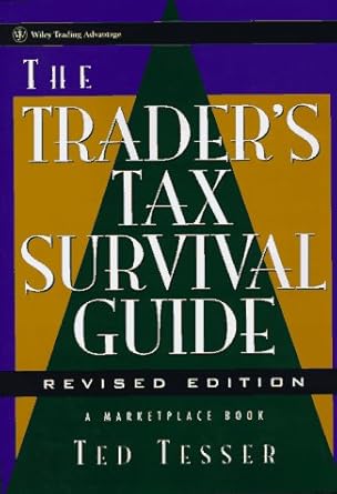 the traders tax survival guide revised edition ted tesser 0471179655, 978-0471179658