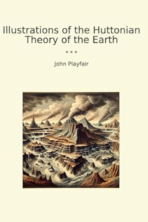 illustrations of the huttonian theory of the earth 1st edition john playfair b0cwf9hr6v