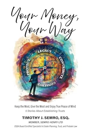 your money your way keep the most give the most and enjoy true peace of mind 1st edition timothy j semro