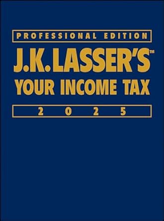 j k lassers your income tax 2025 4th edition j k lasser institute 1394298471, 978-1394298471