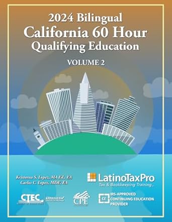 2024 bilingual california 60 hour qualifying education volume 2 1st edition kristeena s lopez ma ea