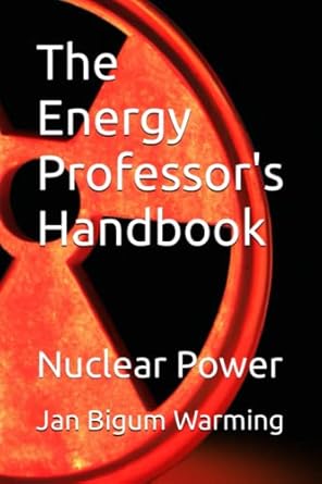 the energy professors handbook nuclear power 1st edition jan bigum warming b0bvdflfsn, 979-8377207900