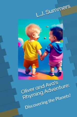 oliver and avas rhyming adventure discovering the planets 1st edition l j summers b0c63p64kv, 979-8395858603