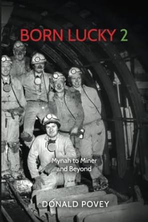 born lucky 2 from mynah to miner and beyond 1st edition donald povey b0bylrywd5, 979-8387190643