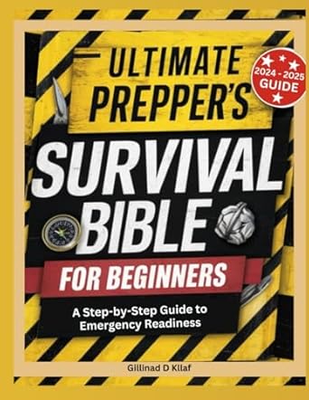 ultimate preppers survival bible for beginners a step by step guide to emergency readiness 1st edition