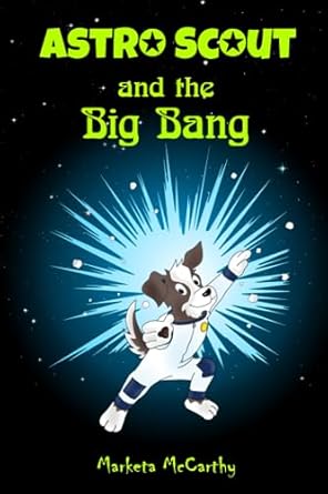 astro scout and the big bang 1st edition marketa mccarthy 0645906204, 978-0645906202