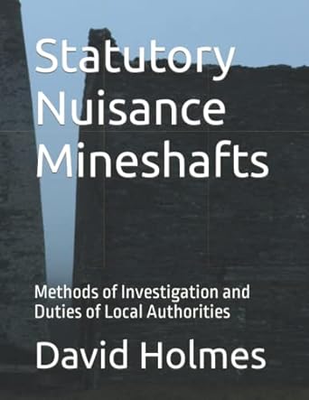 statutory nuisance mineshafts methods of investigation and duties of local authorities 1st edition david