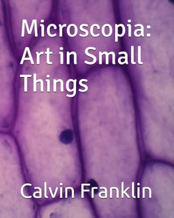 microscopia art in small things 1st edition calvin franklin b0c47tgwp2, 979-8392834174