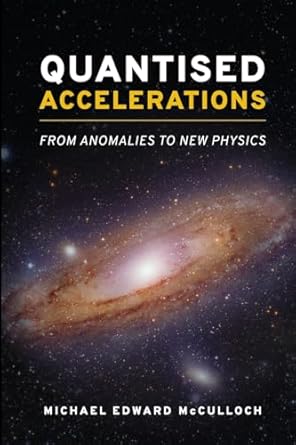 quantised accelerations from anomalies to new physics 1st edition michael e mcculloch b0d53hldd3,