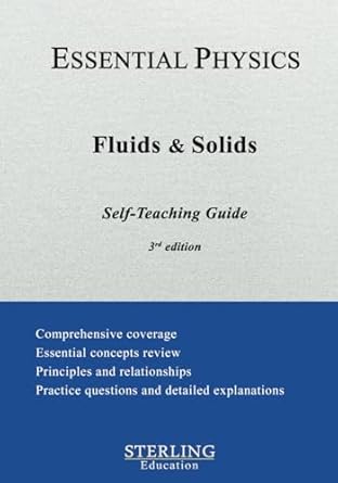 fluids and solids essential physics self teaching guide 1st edition sterling education b0d6bdtdgt,