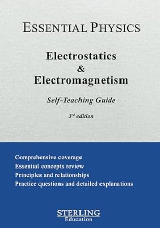 electrostatics and electromagnetism essential physics self teaching guide 1st edition sterling education