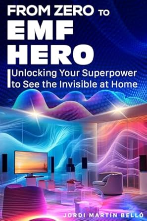 from zero to emf hero unlocking your superpower to see the invisible at home 1st edition jordi martin bello