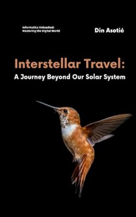 interstellar travel a journey beyond our solar system intricacies of space exploration and the role of