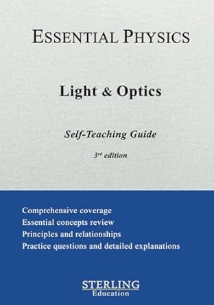 light and optics essential physics self teaching guide 1st edition sterling education b0d73my7y4,