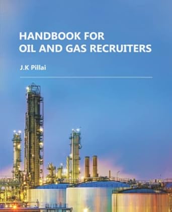 handbook for oil and gas recruiters 1st edition mr jayakumar raman pillai b09t68cvly, 979-8415937714