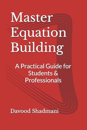 master equation building a practical guide for students and professionals 1st edition davood shadmani