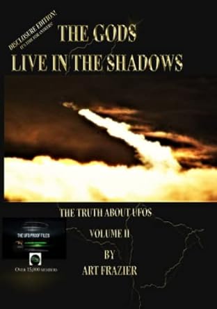 the gods live in the shadows the truth about ufos 1st edition mr art frazier b0br2g18xx, 979-8370884610