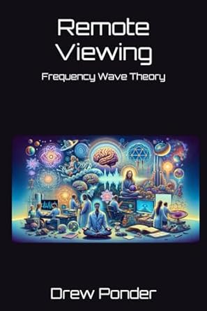 remote viewing frequency wave theory 1st edition drew ponder b0d64mwylb, 979-8327490185