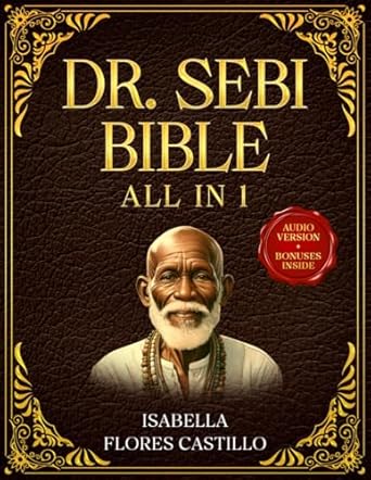 dr sebi bible dr sebi alkaline diet the ultimate guide to plant based philosophy herbal remedies and holistic