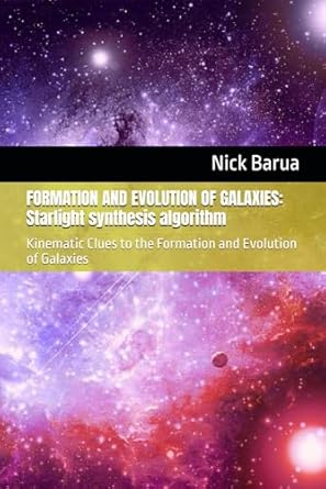 formation and evolution of galaxies starlight synthesis algorithm kinematic clues to the formation and