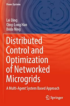 distributed control and optimization of networked microgrids a multi agent system based approach 1st edition