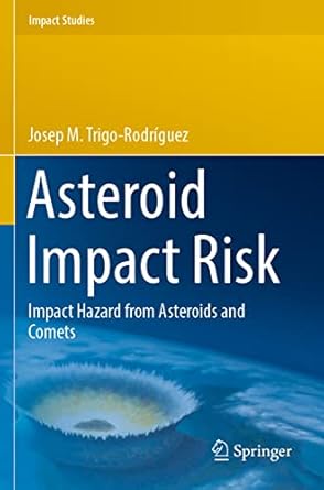 asteroid impact risk impact hazard from asteroids and comets 1st edition josep m trigo rodriguez 303095126x,