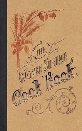 the woman suffrage cook book 2nd edition hattie a burr 1429095407, 978-1429095402