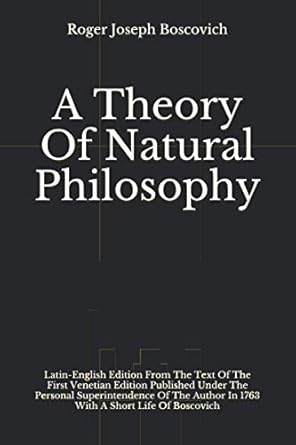 a theory of natural philosophy latin   from the text of the first venetian  published under he personal