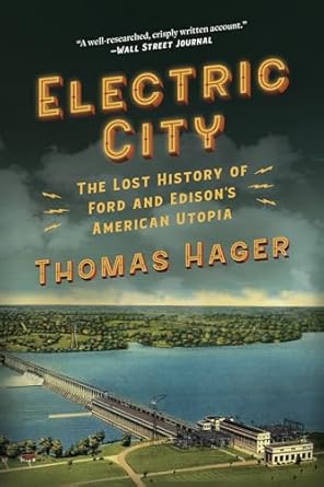 electric city the lost history of ford and edisons american utopia 1st edition thomas hager 1419752987,