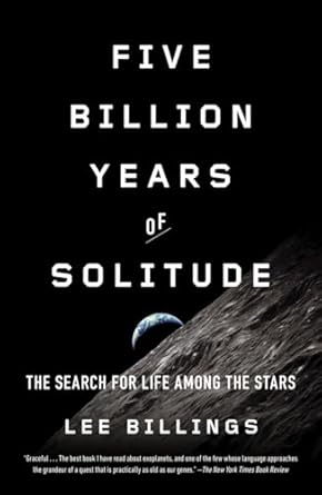 five billion years of solitude the search for life among the stars 1st edition lee billings 1617230162,