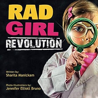 rad girl revolution the childrens book for little girls with big dreams 1st edition sharita manickam