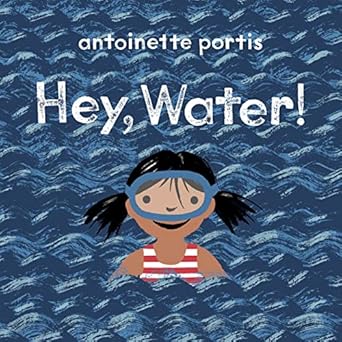 hey water 1st edition antoinette portis 1912650606, 978-1912650606