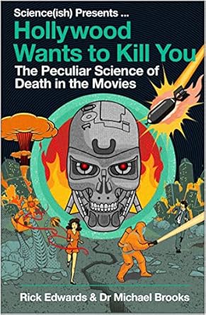 hollywood wants to kill you the peculiar science of death in the movies main edition michael brooks ,rick