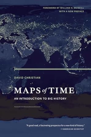 maps of time an introduction to big history 2nd edition david christian ,william h mcneill 0520271440,