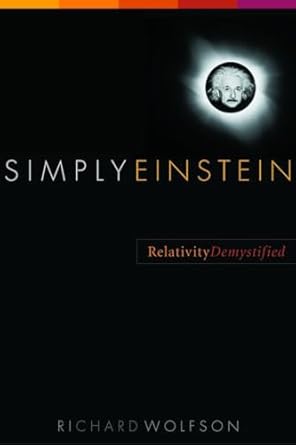 simply einstein relativity demystified 1st edition richard wolfson 0393325075, 978-0393325072