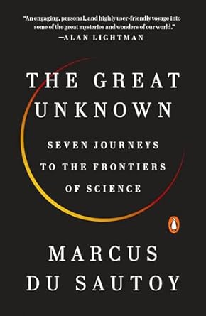 the great unknown seven journeys to the frontiers of science 1st edition marcus du sautoy 0735221820,