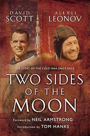 two sides of the moon our story of the cold war space race 1st edition alexei leonov ,david scott ,tom hanks