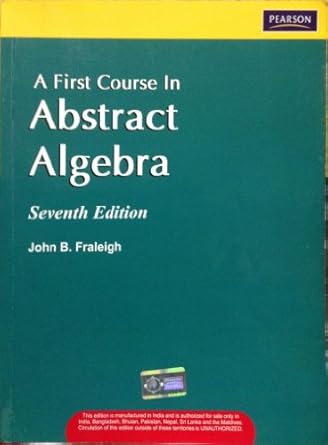 a first course in abstract algebra seventh 1st edition john b fraleigh 8177589008, 978-8177589009